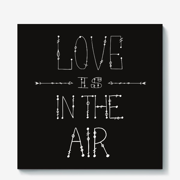Холст &laquo;love is in the air hand lettering&raquo;