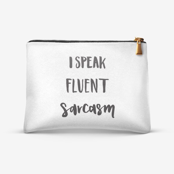 Косметичка «I speak fluent sarcasm. BBT»