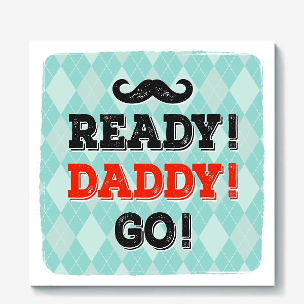 Холст «Ready! Daddy! Go!»