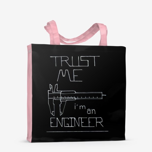 Сумка-шоппер «Lettering Trust me i'm an engineer on black paper. Профессия инженер»