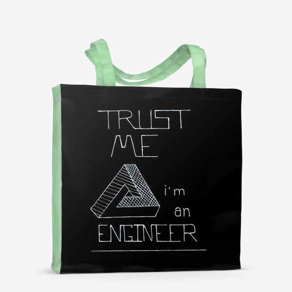 Сумка-шоппер «Lettering Trust me i'm an engineer on black paper. Невозможный треугольник на черном. Профессия инженер»
