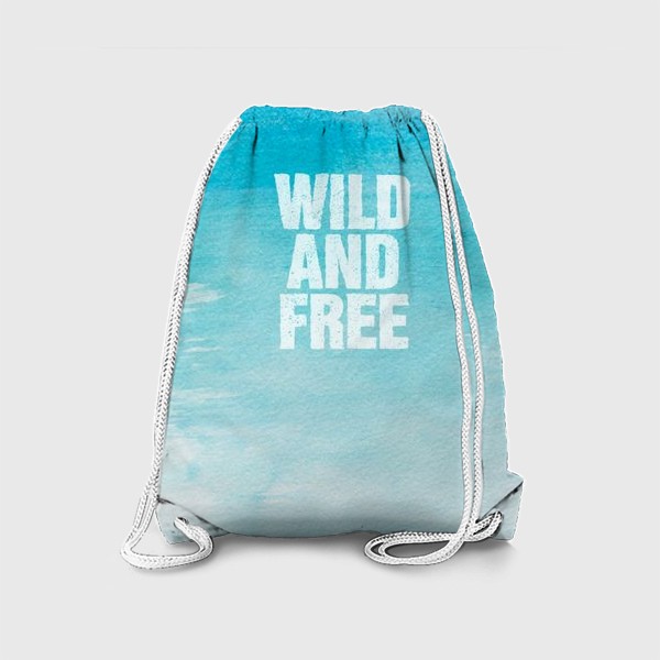 Рюкзак «Дикие и свободные. Wild and free»