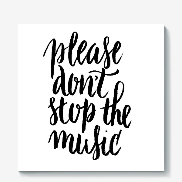 Холст «Please don't stop the music»