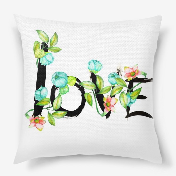 Подушка «Акварельно-цветочное слово "LOVE"»