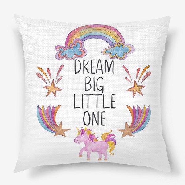 Подушка «Dream Big Little One»