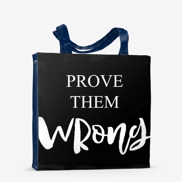 Сумка-шоппер «Prove them WRONG. »