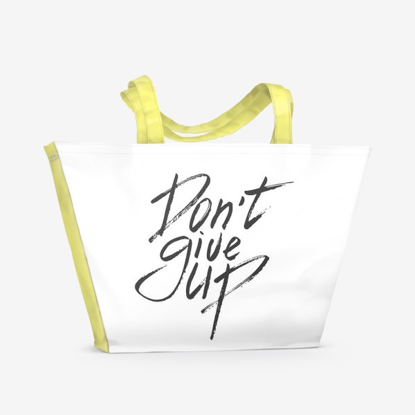Пляжная сумка «Don't give up. Леттеринг»