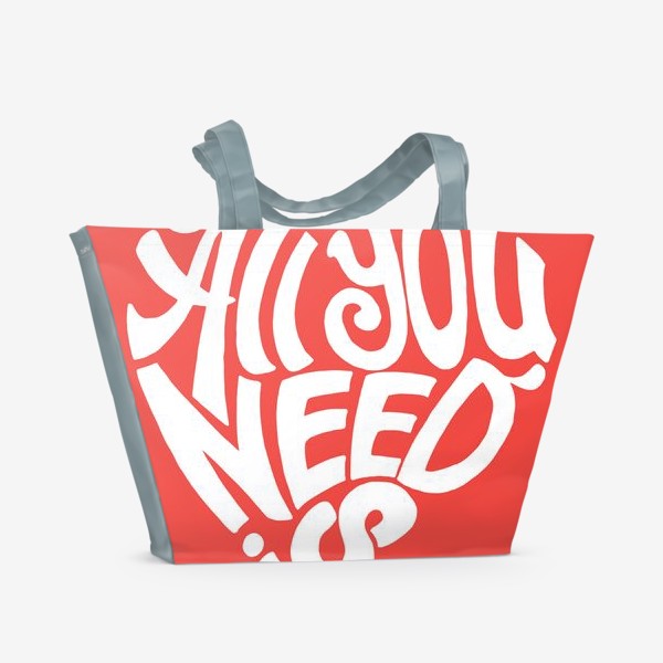 Пляжная сумка «All you need is...»