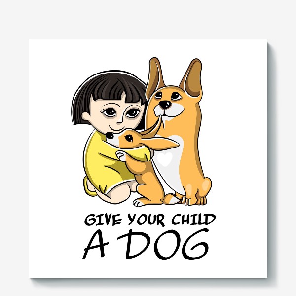 Холст «Купите вашему ребенку собаку»