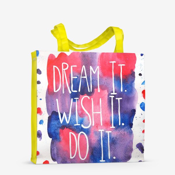 Сумка-шоппер «Dream it. Wish it. Do it.»