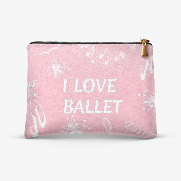 Косметичка «Балет. Люблю балет. Фраза про балет»