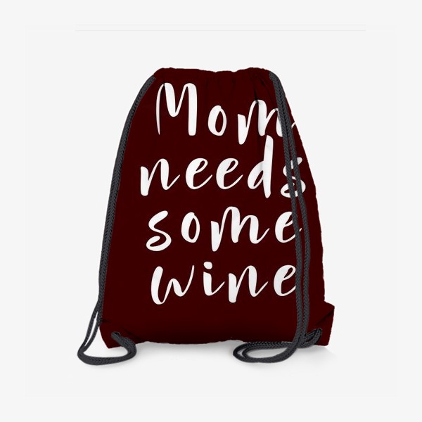 Рюкзак «mom needs some wine»
