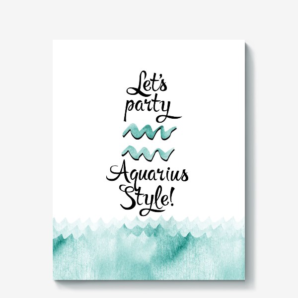 Холст «Let’s party Aquarius style! »