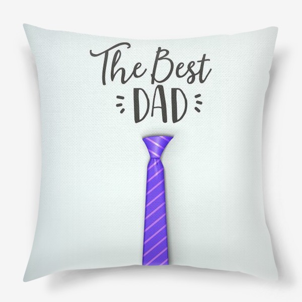 Подушка «The Best DAD (Лучший Папа)»