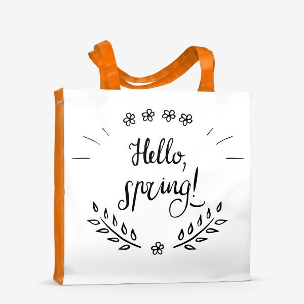 Сумка-шоппер «Hello, spring! Привет, весна! Весенний леттеринг»