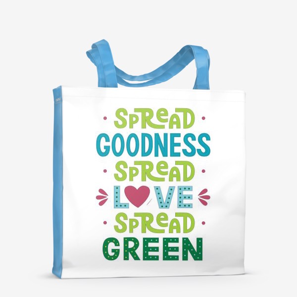 Сумка-шоппер &laquo;Любить природу "Spread goodness, spread love, spread green"&raquo;