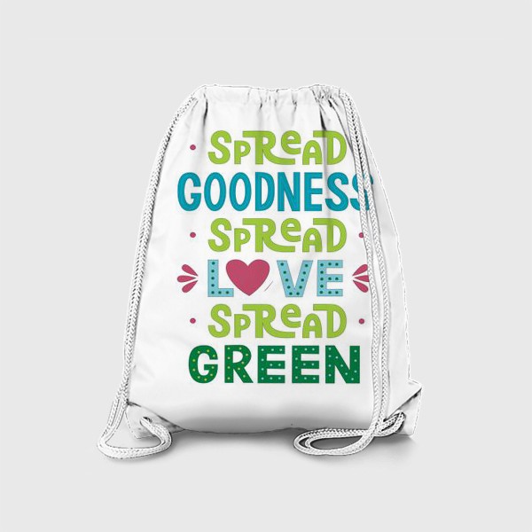 Рюкзак «Любить природу "Spread goodness, spread love, spread green"»