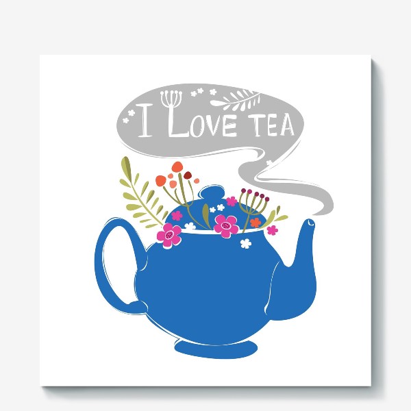 Холст «Я люблю чай»
