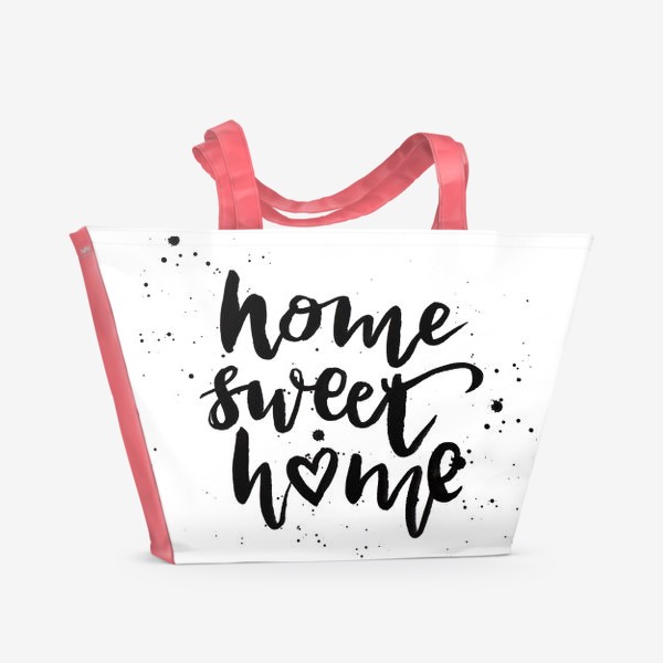 Пляжная сумка «Леттеринг Home Sweet home, цитата на белом фоне»