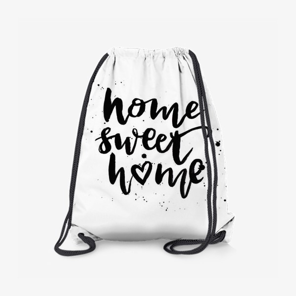 Рюкзак «Леттеринг Home Sweet home, цитата на белом фоне»