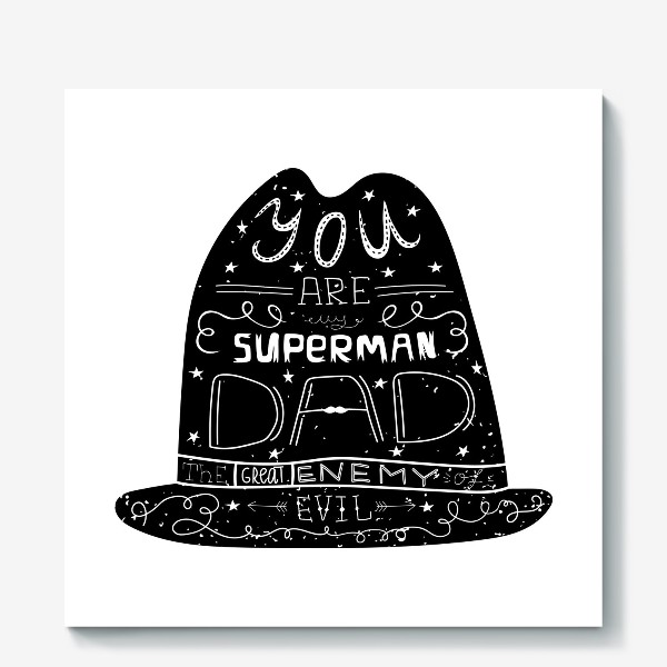 Холст «Любимому папе - ты мой супермен!»