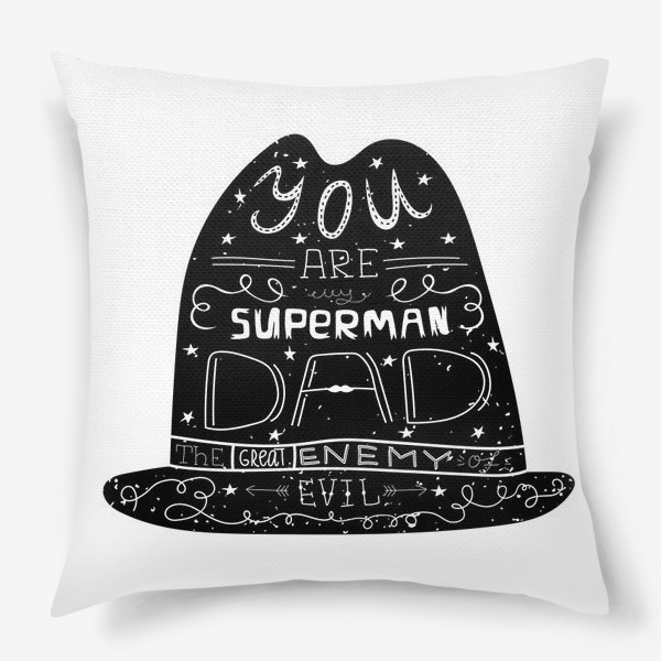 Подушка «Любимому папе - ты мой супермен!»