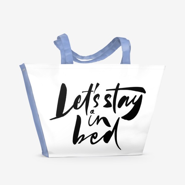 Пляжная сумка «Let's stay in bed»