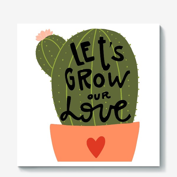 Холст «lets grow our love»