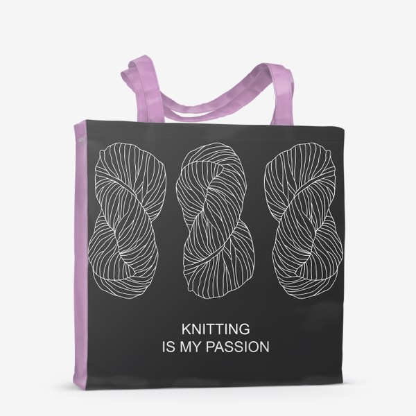 Сумка-шоппер «"Knitting is my passion 2"»