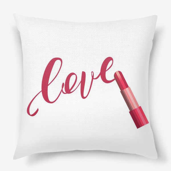 Подушка «Леттеринг LOVE написано помадой»