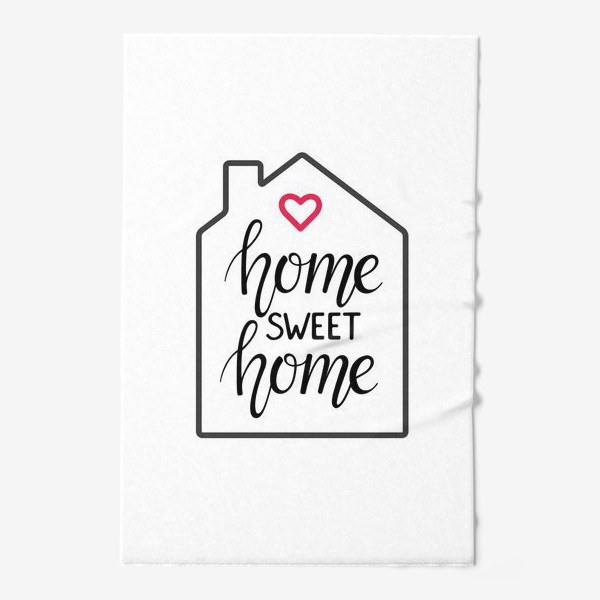 Полотенце «Home Sweet Home на белом фоне»