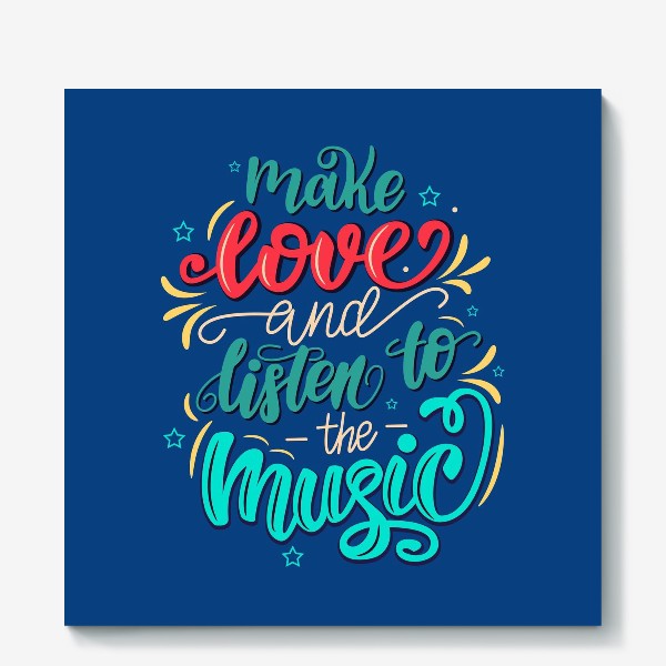 Холст «Make love and listen to the music»