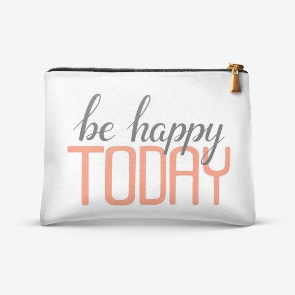 Косметичка «Be happy TODAY»