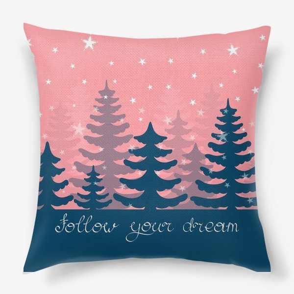 Подушка «Звездный еловый лес. Следуй за мечтой. Подарок учителю английского и не только... »