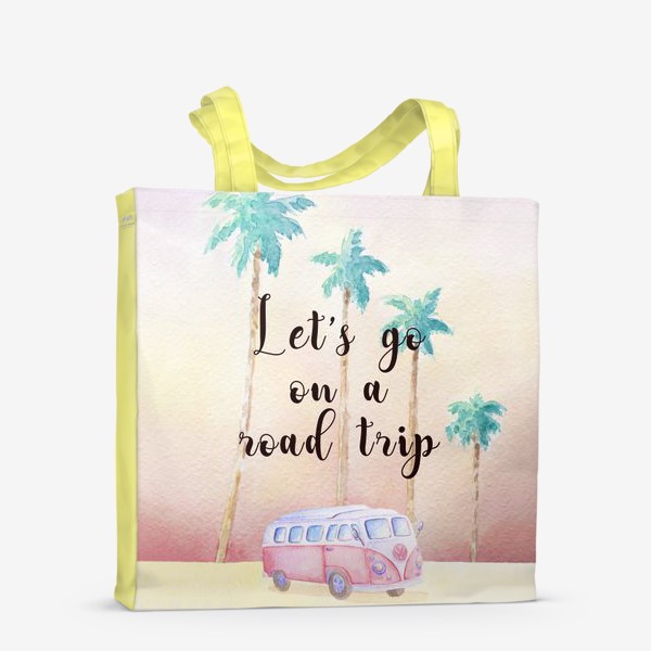 Сумка-шоппер «закат, пальмы и хиппи автобус фольксваген  с надписью Let's go on a road trip»