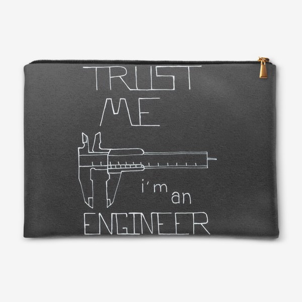 Косметичка &laquo;Lettering Trust me i'm an engineer on black paper. Профессия инженер&raquo;