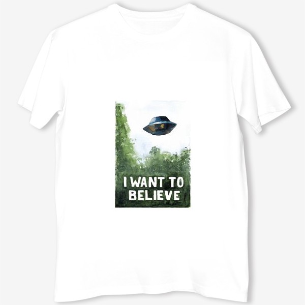 Футболка &laquo;Акварельный плакат I Want to Believe Секретные материалы X-Files Ufo НЛО&raquo;