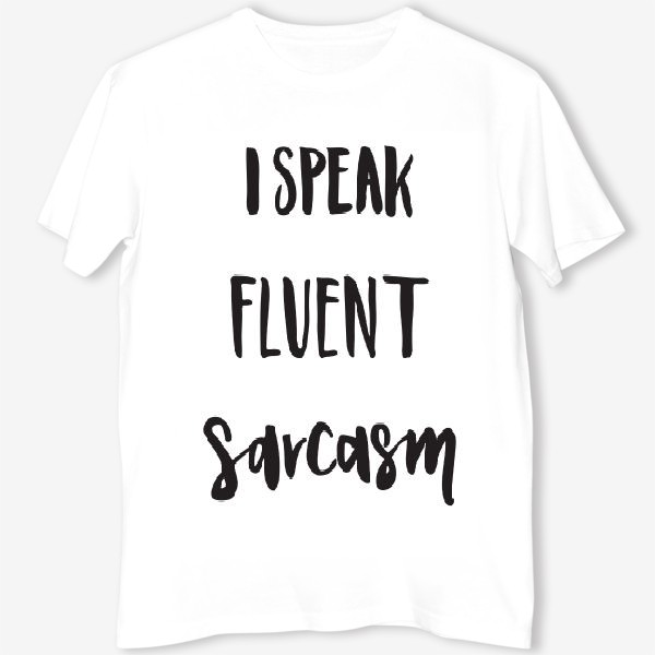 Футболка «I speak fluent sarcasm. BBT»