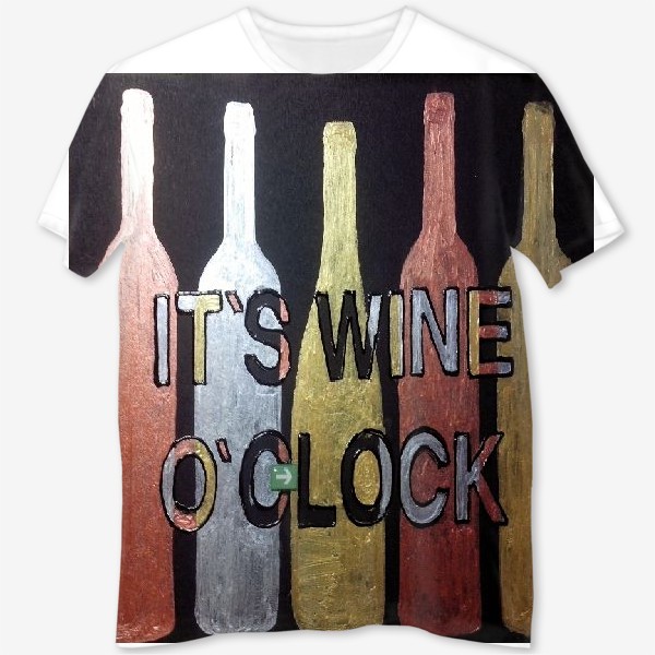 Футболка с полной запечаткой «it`s wine o`clock»