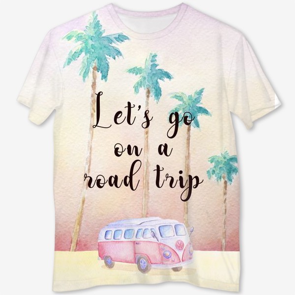 Футболка с полной запечаткой &laquo;закат, пальмы и хиппи автобус фольксваген  с надписью Let's go on a road trip&raquo;