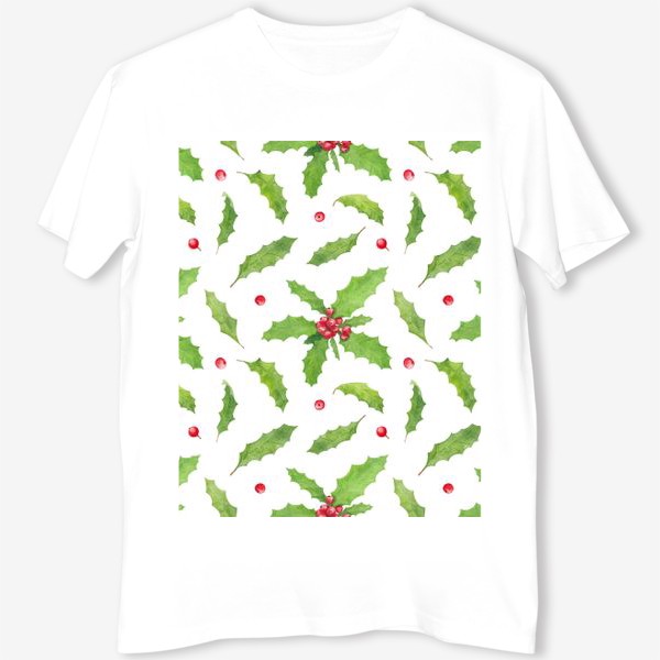 Футболка «Остролист (падуб) символ рождества и нового года, зимний акварельный паттерн с растениями и ягодами на белом фоне»
