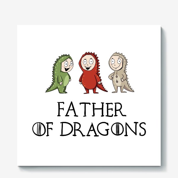 Холст &laquo;Father of three dragons &raquo;