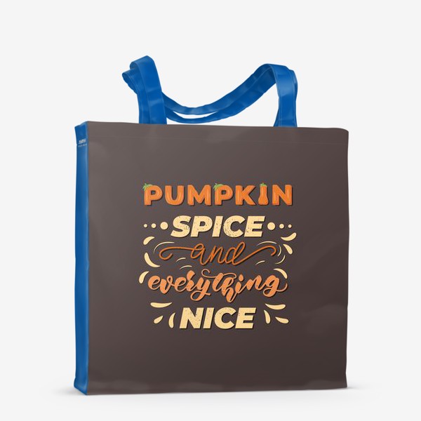 Сумка-шоппер «pumpkin spice and everything nice»