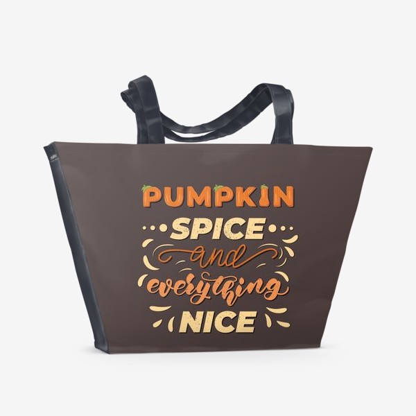 Пляжная сумка «pumpkin spice and everything nice»