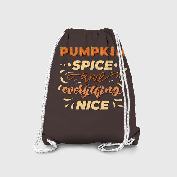 Рюкзак «pumpkin spice and everything nice»