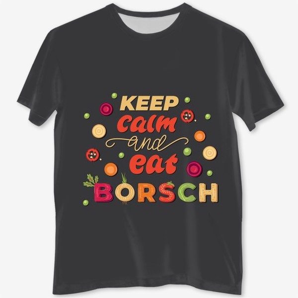 Футболка с полной запечаткой «keep calm and eat borsch»