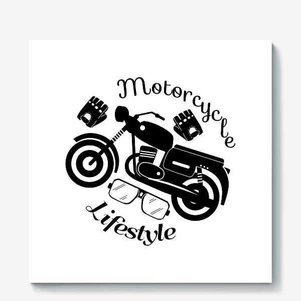 Холст &laquo;Мотоцикл- это стиль жизни. Motorcycle lifestyle&raquo;