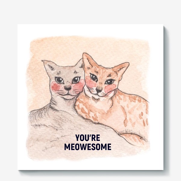 Холст «you're meowesome»
