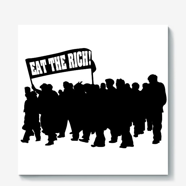 Холст «Eat the rich!  Ешь богатых!»