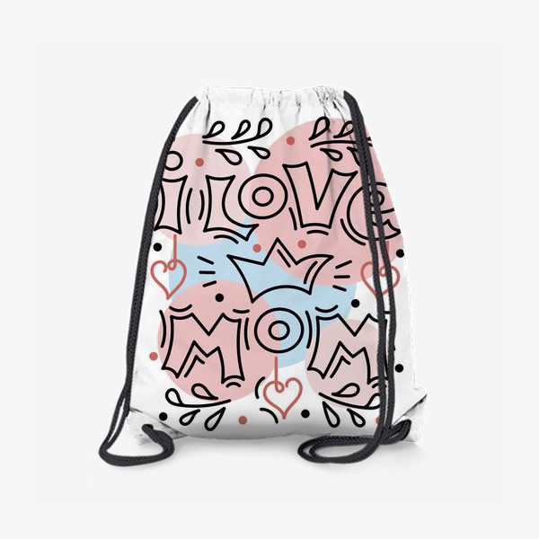 Рюкзак «I love mom. Английская надпись,»